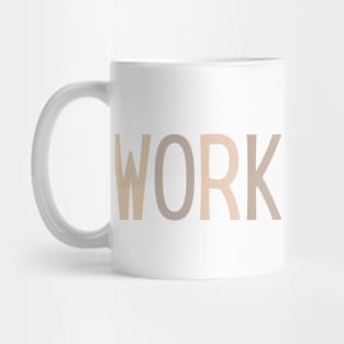 Work for it - Motivational and Inspiring Work Quotes Mug